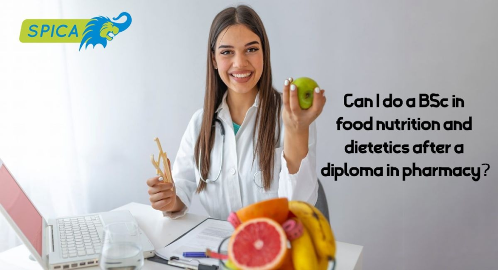 Can I Do a BSc Food Nutrition After a Diploma in Pharmacy?