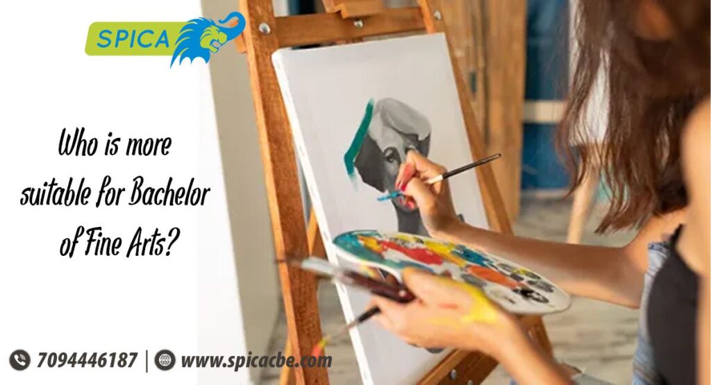 Who is More Suitable for Bachelor of Fine Arts?