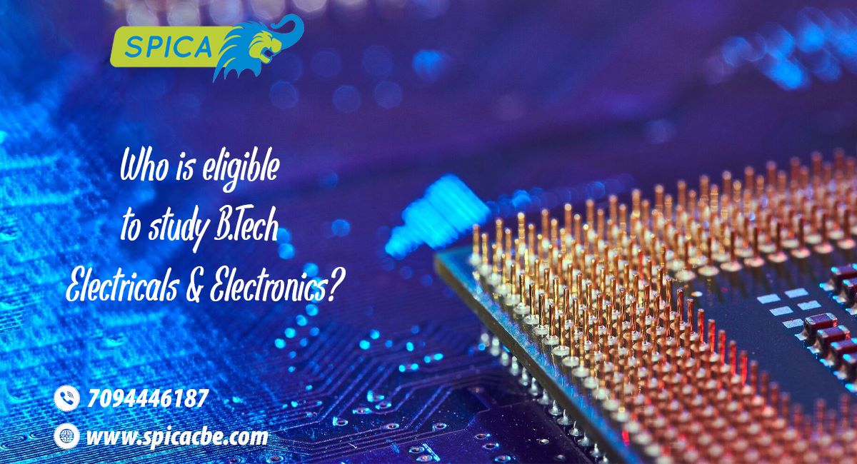 Who is Eligible to Study B.Tech Electricals & Electronics?