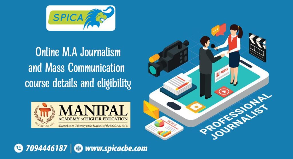 M.A Journalism and Mass Communication at Manipal